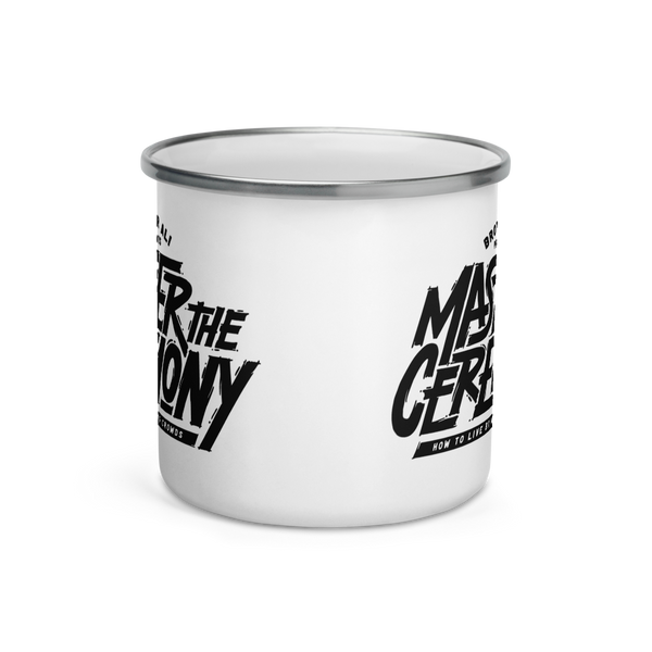 "Master The Ceremony" Enamel Mug