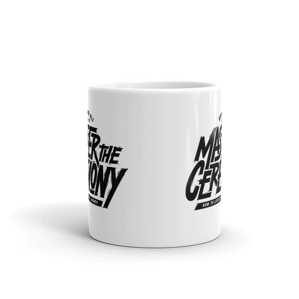 "Master The Ceremony" Ceramic Mug